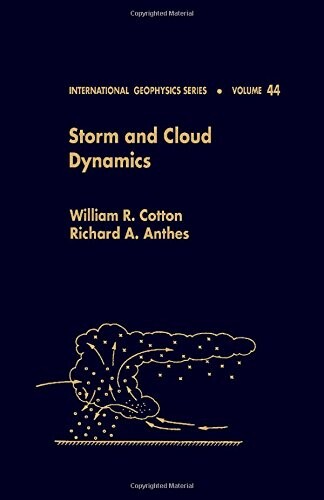 Storm and cloud dynamics / William R. Cotton, Richard A. Anthes