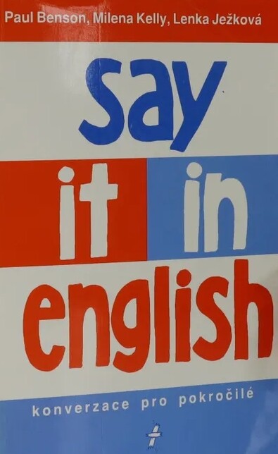 Say it in English :konverzace pro pokročilé