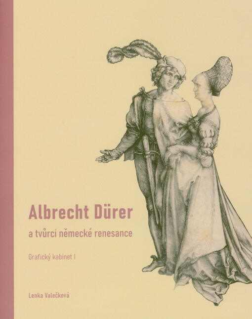 Albrecht Dürer a tvůrci německé renesance : grafický kabinet I