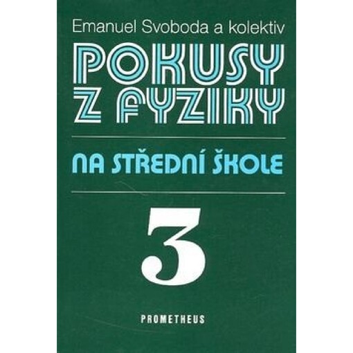 Pokusy z fyziky na střední škole, sv. 3