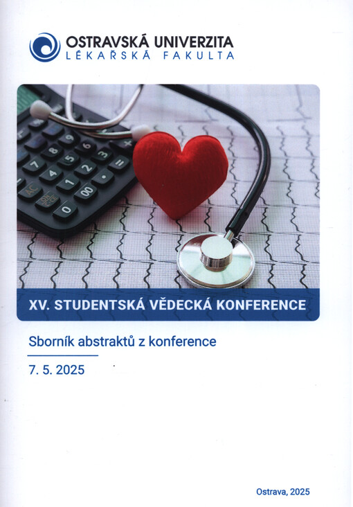 ... studentská vědecká konference Lékařské fakulty OU v Ostravě : sborník abstraktů z konference ...