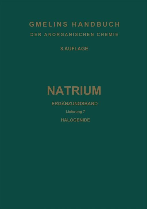 Gmelins Handbuch der anorganischen Chemie.System-Nummer 21,Natrium.