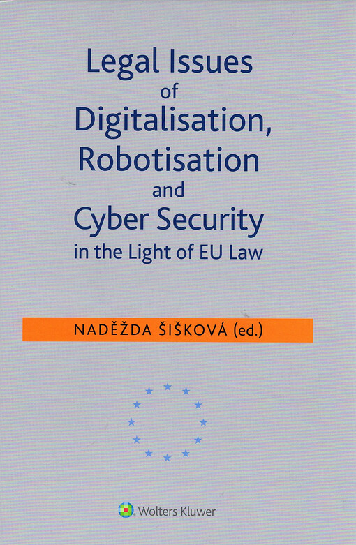 Legal issues of digitalisation, robotisation and cyber security in the light of EU law