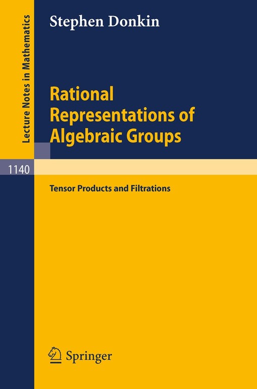 Rational representations of algebraic groups : tensor products and filtrations / Stephen Donkin