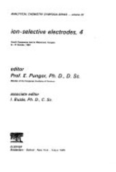 Ion-selective electrodes, 4 : Fourth symposium held at Mátrafüred, Hungary, 8-12 October, 1984 / Edited by E. Pungor, I. Buzás