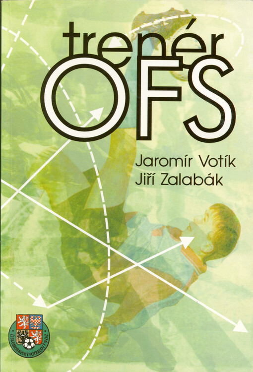 Trenér OFS : (učební texty pro vzdělávání trenérů okresních fotbalových svazů)