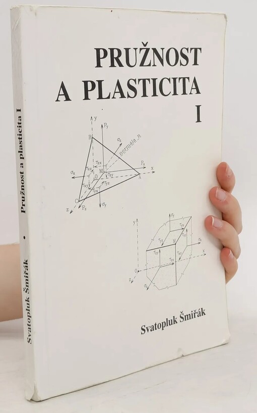 Pružnost a plasticita 1 pro distanční studium / Svatopluk Šmiřák