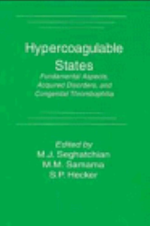 Hypercoagulable states :fundamental aspects, acquired disorders, and congenital thrombophilia