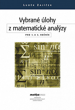 Vybrané úlohy z matematické analýzy pro 1. a 2. ročník / Luděk Zajíček