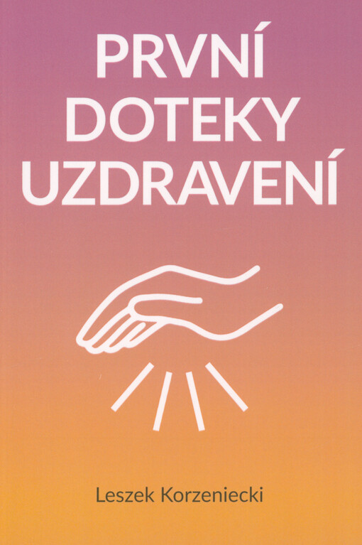 První doteky uzdravení