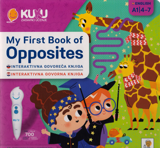 My first book of opposites : interaktivna govoreča knjiga = interaktivna govorna knjiga