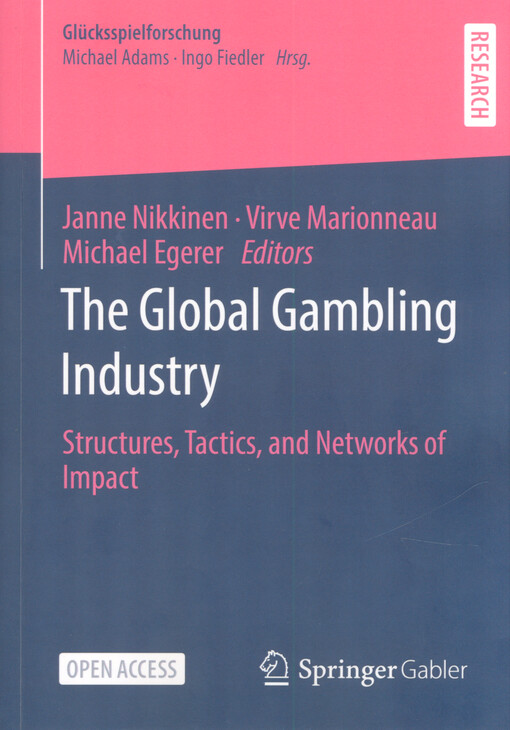 The global gambling industry : structures, tactics, and networks of impact