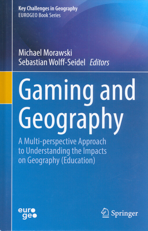 Gaming and geography : a multi-perspective approach to understanding the impacts on geography (education)