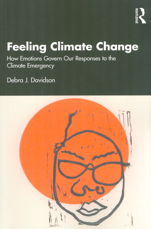 Feeling climate change : how emotions govern our responses to the climate emergency