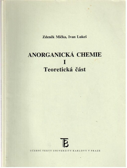 Anorganická chemie 1 : Teoretická část / Zdeněk Mička, Ivan Lukeš