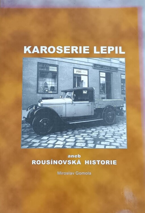 Karoserie Lepil, aneb, Rousínovská historie