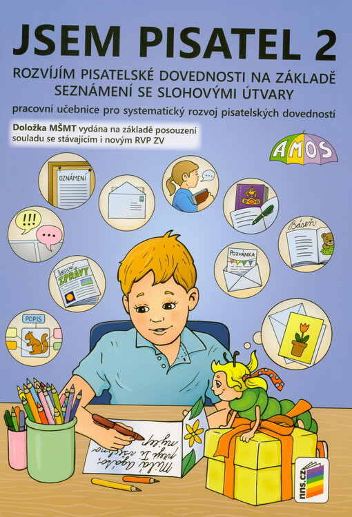 Jsem pisatel 2 : rozvíjím pisatelské dovednosti na základě seznámení se slohovými útvary : pracovní učebnice pro systematický rozvoj pisatelských dovedností : Amos