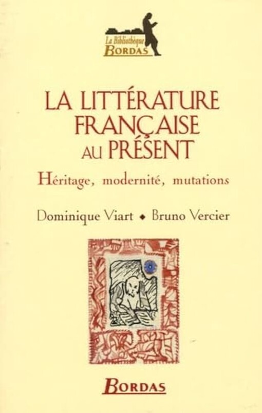 La littérature française au présent :héritage, modernité, mutations