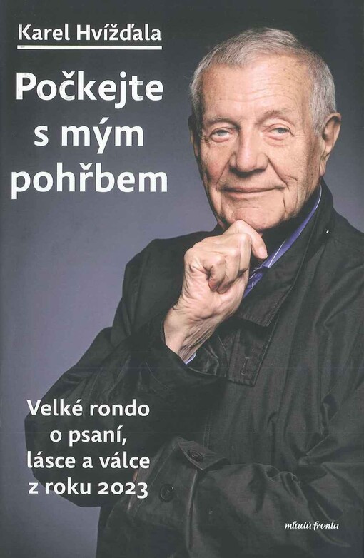 Počkejte s mým pohřbem : velké rondo o psaní, lásce a válce z roku 2023 