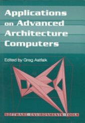 Applications on advanced architecture computers / Edited by Greg Astfalk