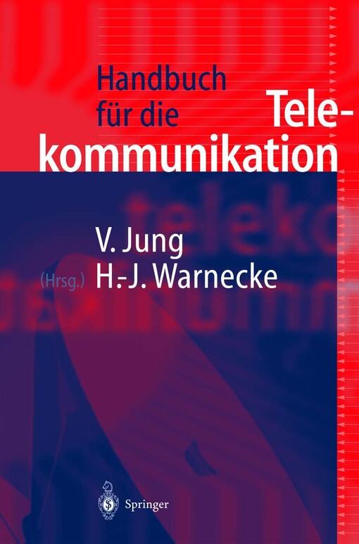 Handbuch für die Telekommunikation / Herausgegeben von Volker Jung, Hans-Jürgen Warnecke