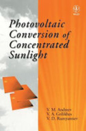 Photovoltaic conversion of concentrated sunlight / V. M. Andreev, V. A. Grilikhes, V. D. Rumyantsev