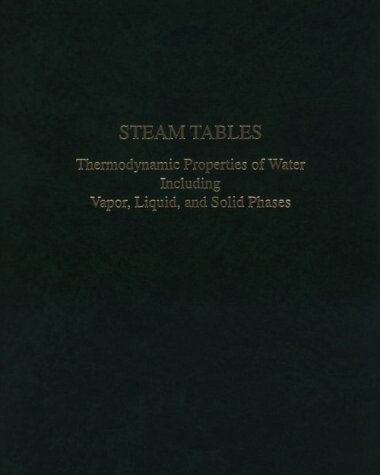 Steam tables : thermodynamic properties of water including vapor, liquid, and solid phases : International System of Unite-S.I. / Joseph H. Keenan ... [et al.]