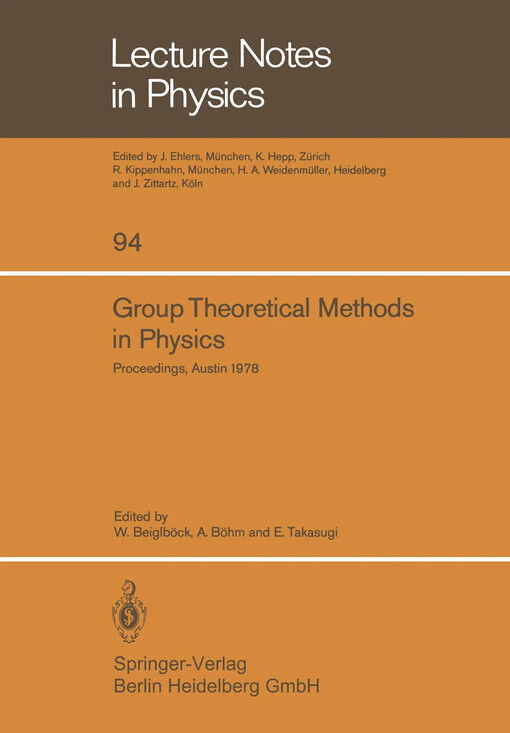 Group theoretical methods in physics :Seventh International Colloqium and Integrative Conference on Group Theory and Mathematical Physics, held in Austin, Texas, September 11-16, 1978