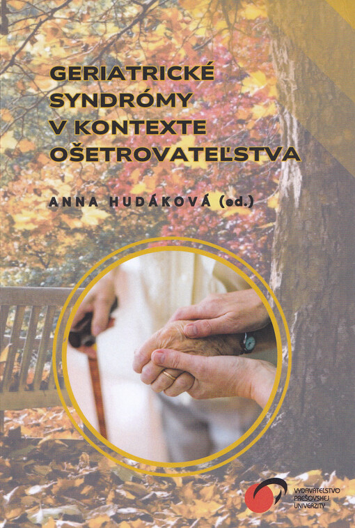 Geriatrické syndrómy v kontexte ošetrovateľstva