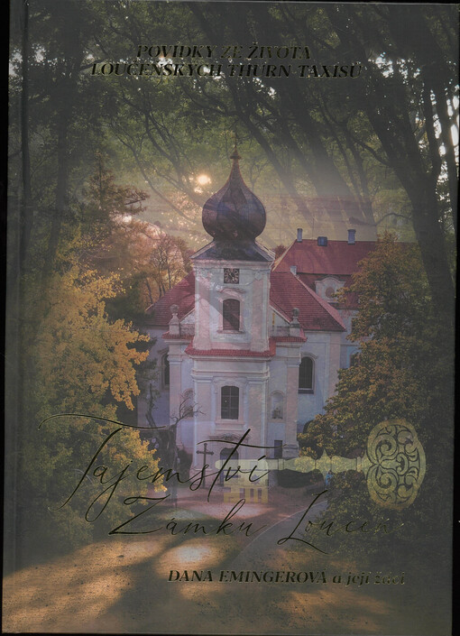 Tajemství zámku Loučeň : povídky ze života loučeňských Thurn-Taxisů