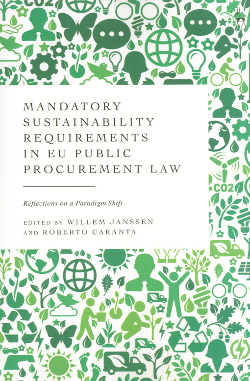 Mandatory sustainability requirements in EU public procurement law : reflections on a paradigm shift