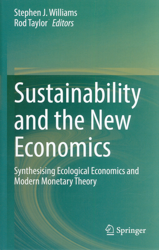 Sustainability and the new economics : synthesising ecological economics and modern monetary theory