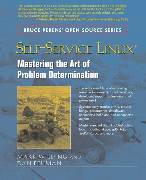Self-service Linux : mastering the art of problem determination / Mark Wilding and Dan Behman.