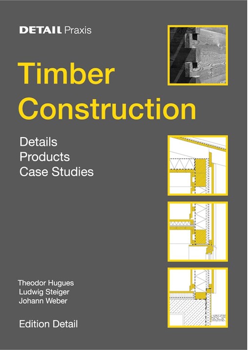 Timber construction :details, products, case studies