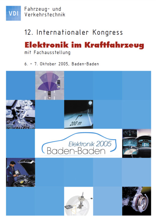 Elektronik im Kraftfahrzeug : Tagung Baden-Baden, 6. und 7. Oktober 2005 : 12. internationaler Kongress / VDI-Gesellschaft Fahrzeug- und Verkehrstechnik