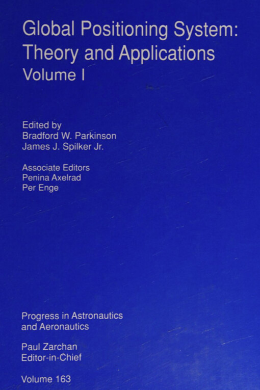 Global positioning system :theory and applications.Volume I