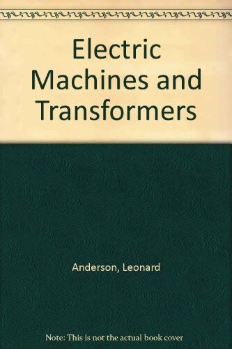 Electric machines and transformers / Leonard R. Anderson