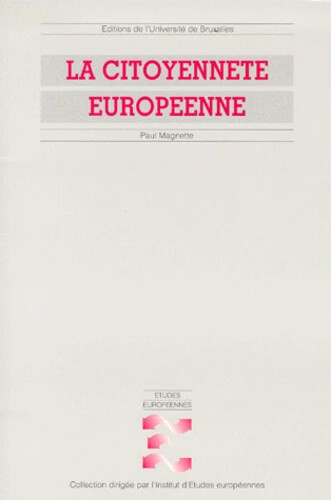 La citoyenneté européenne :droits, politique, institutions