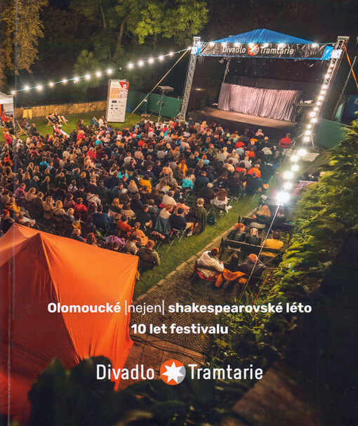 Olomoucké nejen shakespearovské léto : 10 let festivalu