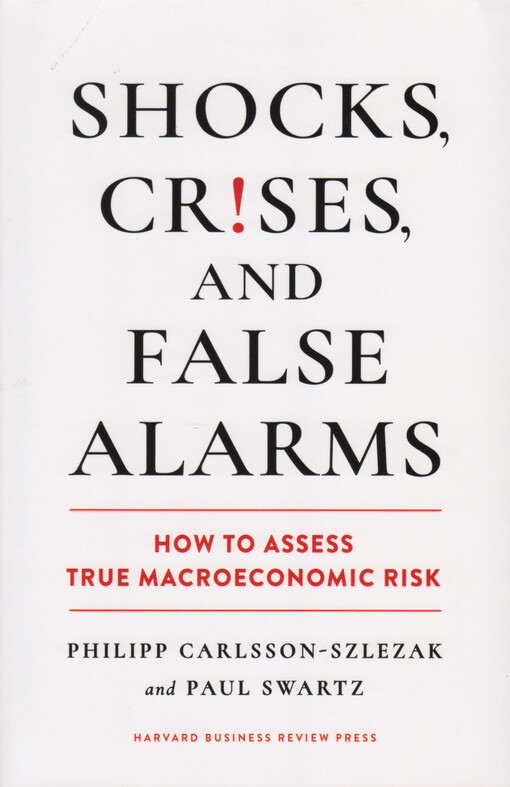 Shocks, crises, and false alarms : how to assess true macroeconomic risk