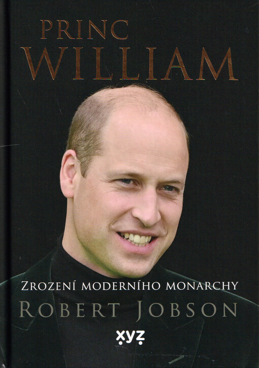 Princ William : zrození moderního monarchy