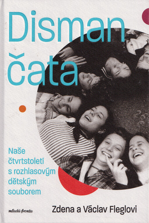 Dismančata : naše čtvrtstoletí s rozhlasovým dětským souborem
