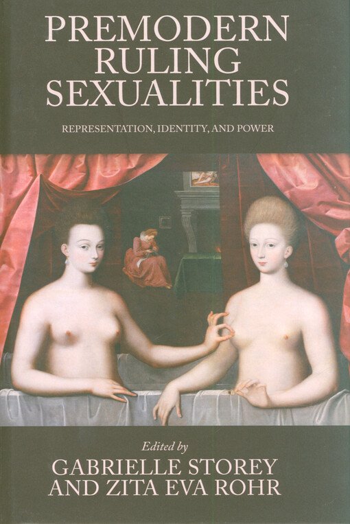 Premodern ruling sexualities : representation, identity, and power