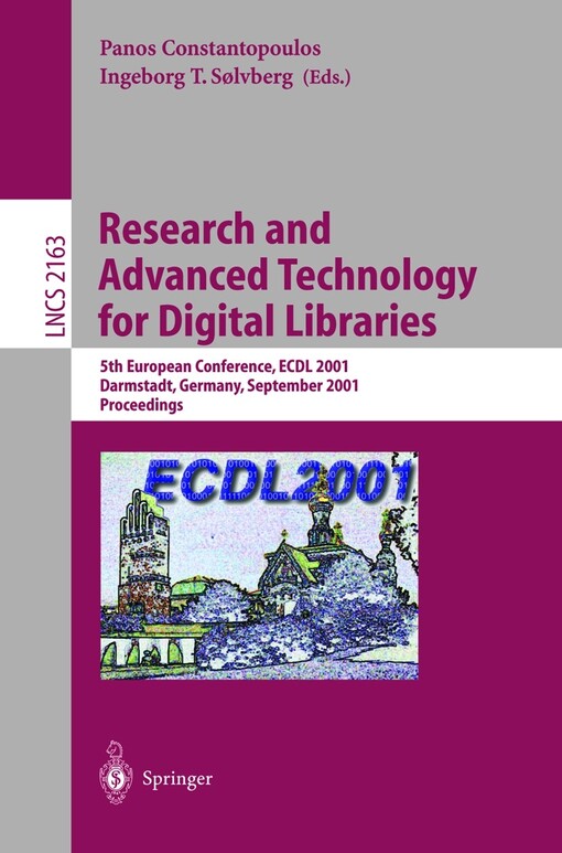Research and advanced technology for digital libraries :5th European conference, ECDL 2001, Darmstadt, Germany, September 4-9, 2001 : proceedings