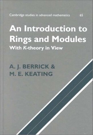 An Introduction to Rings and Modules: With K-Theory in View (Cambridge Studies in Advanced Mathematics)