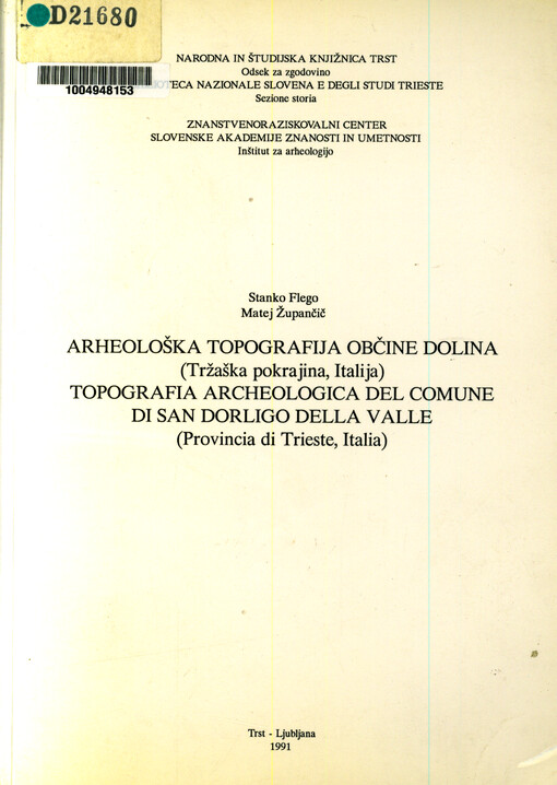 Arheološka topografija občine Dolina : (Tržaška pokrajina, Italija) = Topografia archeologica del Comune di San Dorligo della Valle (Provincia di Trieste, Italia)