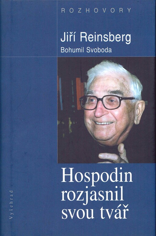 Hospodin rozjasnil svou tvář: rozhovory s Bohumilem Svobodou
