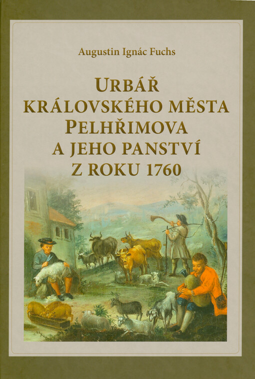 Urbář královského města Pelhřimova a jeho panství roku 1760