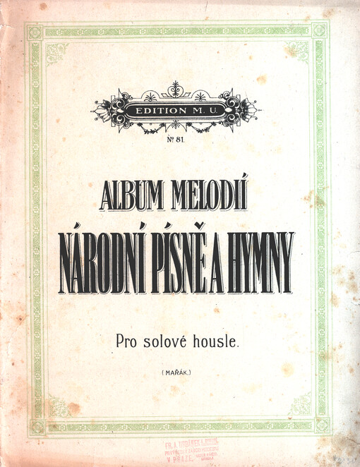 Album melodií : sbírka nejoblíbenějších národních, operních a tanečních melodií pro sólové housle. I., Národní písně a hymny