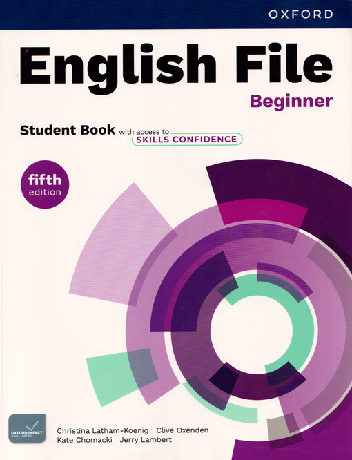 English file : fifth edition. Beginner. Student book with access to skills confidence